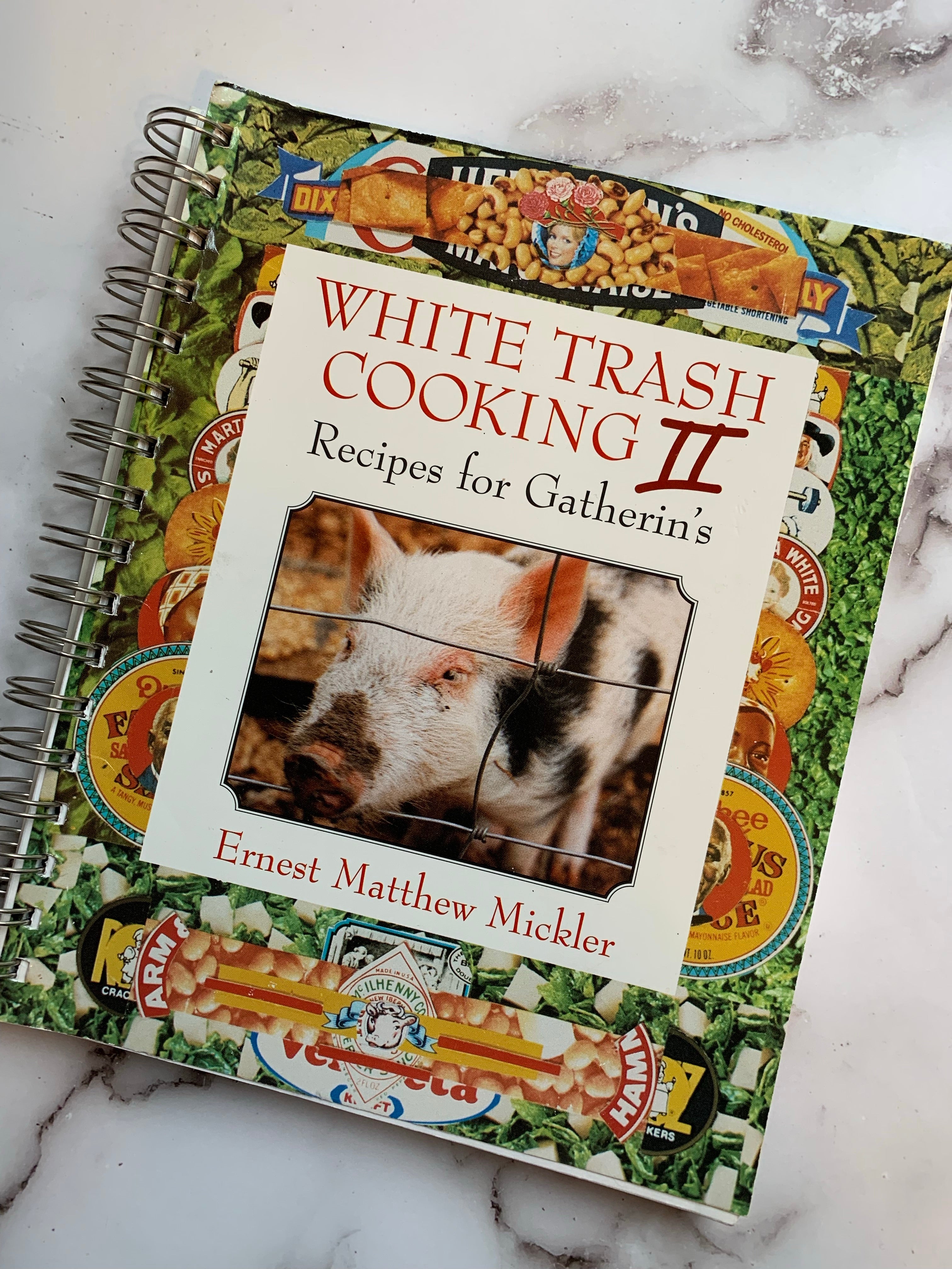 WHITE TRASH COOKING By Ernest Matthew Mickler